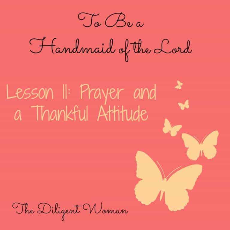 To Be a Handmaid of the Lord – Lesson 11 – Prayer and a Thankful Attitude