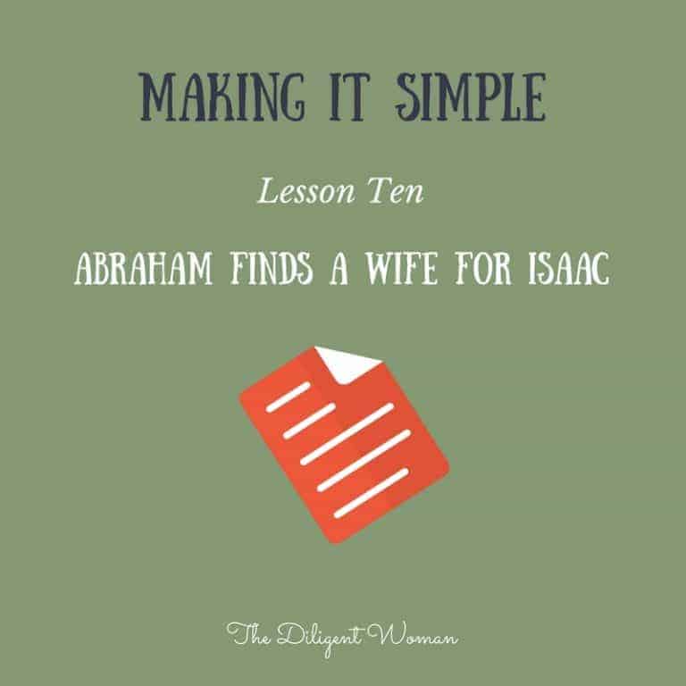 Abraham Finds a Wife for Isaac – Making it Simple – Lesson Ten